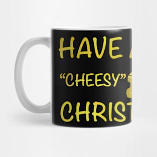 Cheesy Christmas - Christmas collection Mug